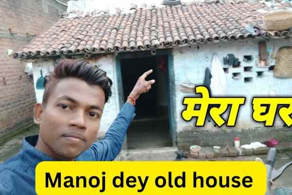Manoj dey old house